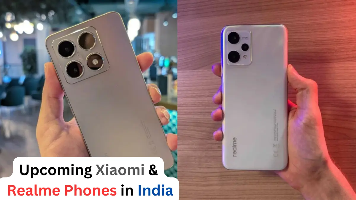 Upcoming Xiaomi and Realme Phones in India